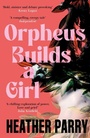 Cover: Orpheus Builds a Girl - ONE