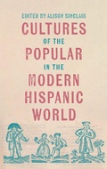Cover: Cultures of the Popular in the Modern Hispanic World - Tamesis Books