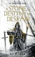 Cover: A Stone Of Destiny And Despair - A.P Beswick Publications