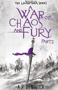 Cover: A War Of Chaos And Fury - Part 2 - A.P Beswick Publications