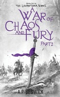 Cover: A War Of Chaos And Fury - Part 2 - A.P Beswick Publications