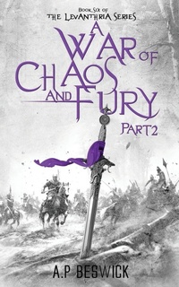 Enlarge image Cover: A War Of Chaos And Fury - Part 2 - A.P Beswick Publications