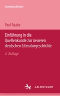 Cover: Einf&uuml;hrung in die Quellenkunde zur neueren deutschen Literaturgeschichte - J.B. Metzler