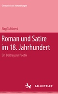 Cover: Roman und Satire im 18. Jahrhundert - J.B. Metzler