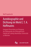 Cover: Autobiographie und Dichtung im werk E.T.A. Hoffmanns - J.B. Metzler
