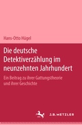 Cover: Die deutsche Detektiverz&auml;hlung im neunzehnten Jahrhundert - J.B. Metzler