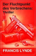 Cover: Der Fluchtpunkt des Verbrechens: Thriller - Uksak E-Books
