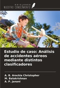 Cover: Estudio de caso: An&aacute;lisis de accidentes a&eacute;reos mediante distintos clasificadores - Ediciones Nuestro Conocimiento