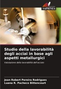 Cover: Studio della lavorabilita degli acciai in base agli aspetti metallurgici - Edizioni Sapienza