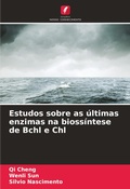 Cover: Estudos sobre as ultimas enzimas na biossintese de Bchl e Chl - Edicoes Nosso Conhecimento