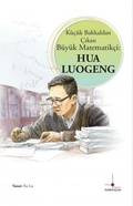 Cover: K&uuml;c&uuml;k Bakkaldan Cikan B&uuml;y&uuml;k Matematikci - Hua Luogeng - Nomos Kitap