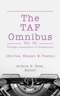 Cover: The TAF Omnibus Vol. III  (Stories, Essays, & Poems) - Triangle Association of Freelancers