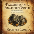 Cover: Fragments of a Forgotten World - Geoffrey JAMES