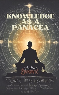 Enlarge image Cover: Knowledge as a Panacea - Vladimir Zivkovic