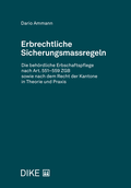 Cover: Erbrechtliche Sicherungsmassregeln - Dike Verlag Z&uuml;rich