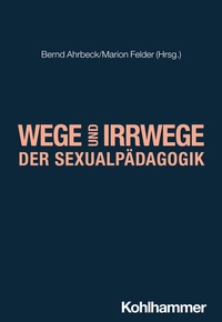 Abbildung von: Wege und Irrwege der Sexualpädagogik - Kohlhammer