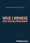 Cover: Wege und Irrwege der Sexualp&auml;dagogik - Kohlhammer