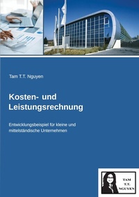 Abbildung von: Kosten- und Leistungsrechnung - Tam T.T. Nguyen