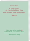 Cover: A Taoist Enigma, the Exorcist Spell Lord Wood. From the T&acute;ang to the Ming-Dynasty ???? - Harrassowitz Verlag