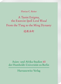 Abbildung von: A Taoist Enigma, the Exorcist Spell Lord Wood. From the T´ang to the Ming-Dynasty ???? - Harrassowitz Verlag