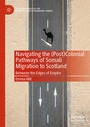 Cover: Navigating the (Post)Colonial Pathways of Somali Migration to Scotland - Palgrave Macmillan