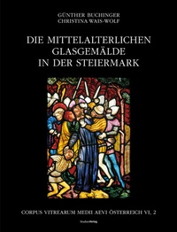 Abbildung von: Die mittelalterlichen Glasgemälde in der Steiermark - Studien Verlag