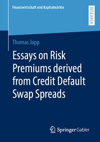 Abbildung von: Essays on Risk Premiums derived from Credit Default Swap Spreads - Springer Gabler