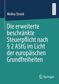 Abbildung von: Die erweiterte beschränkte Steuerpflicht nach § 2 AStG im Licht der europäischen Grundfreiheiten - Springer