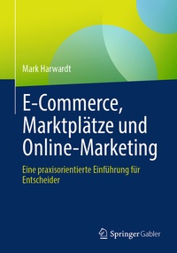 Abbildung von: E-Commerce, Marktplätze und Online-Marketing - Springer Gabler