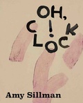 Cover: Amy Sillman. Oh, Clock! - K&ouml;nig, Walther
