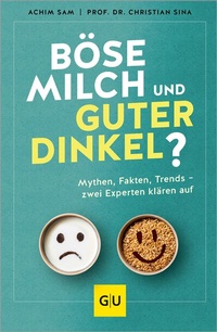 Abbildung von: Böse Milch und guter Dinkel? - Gräfe und Unzer