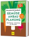 Cover: Das gro&szlig;e GU Handbuch Gem&uuml;se-Anbauplanung - Gr&auml;fe und Unzer