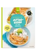 Cover: Schnelles Mittagessen mit dem Thermomix - C. T. Wild Verlag