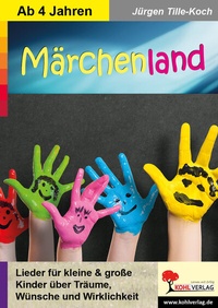 Abbildung von: Märchenland / Kinderlieder ab 4 Jahren - KOHL VERLAG Der Verlag mit dem Baum