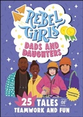 Cover: Rebel Girls Dads and Daughters - DK Children