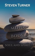 Cover: Mind, Body, Soul and Spirit - Austin Macauley Publishers