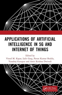 Enlarge image Cover: Applications of Artificial Intelligence in 5G and Internet of Things - CRC Press