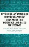 Cover: Rethinking and Relearning Disaster Adaptations from and within Indigenous Land-Based Perspectives - Routledge