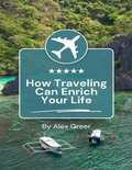 Cover: How Traveling Can Enrich Your Life - Lulu.com