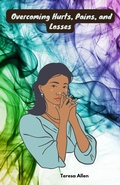Cover: Overcoming Hurts, Pains, and Losses - Lulu.com