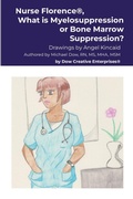 Cover: Nurse Florence(R), What is Myelosuppression or Bone Marrow Suppression? - Lulu.com