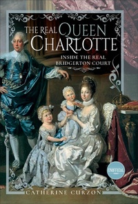 Bild: The Real Queen Charlotte - Pen & Sword History