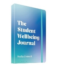 Enlarge image Cover: The Student Wellbeing Journal - Bloomsbury Academic