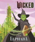 Cover: Wicked: I Am Elphaba - Orchard Books