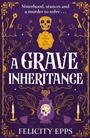 Cover: The Society of Free Spirits: A Grave Inheritance - Hodder Children's Books