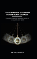 Cover: Les 21 Secrets de Persuasion dans ce monde digitalise - Lulu.com