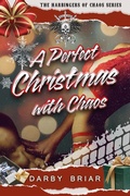 Cover: A Perfect Christmas with Chaos (Harbingers of Chaos, #2) - Darby Briar