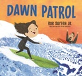 Cover: Dawn Patrol: A Father and Daughter Surfing Story - Candlewick Press,U.S.