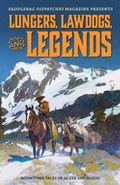 Cover: Lungers, Lawdogs, and Legends - Saddlebag Dispatches