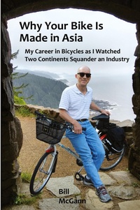 Abbildung von: Why Your Bike Is Made In Asia - McGann Publishing LLC